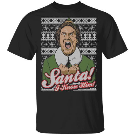 T-Shirts Black / S Santa! I Know Him Ugly Sweater T-Shirt