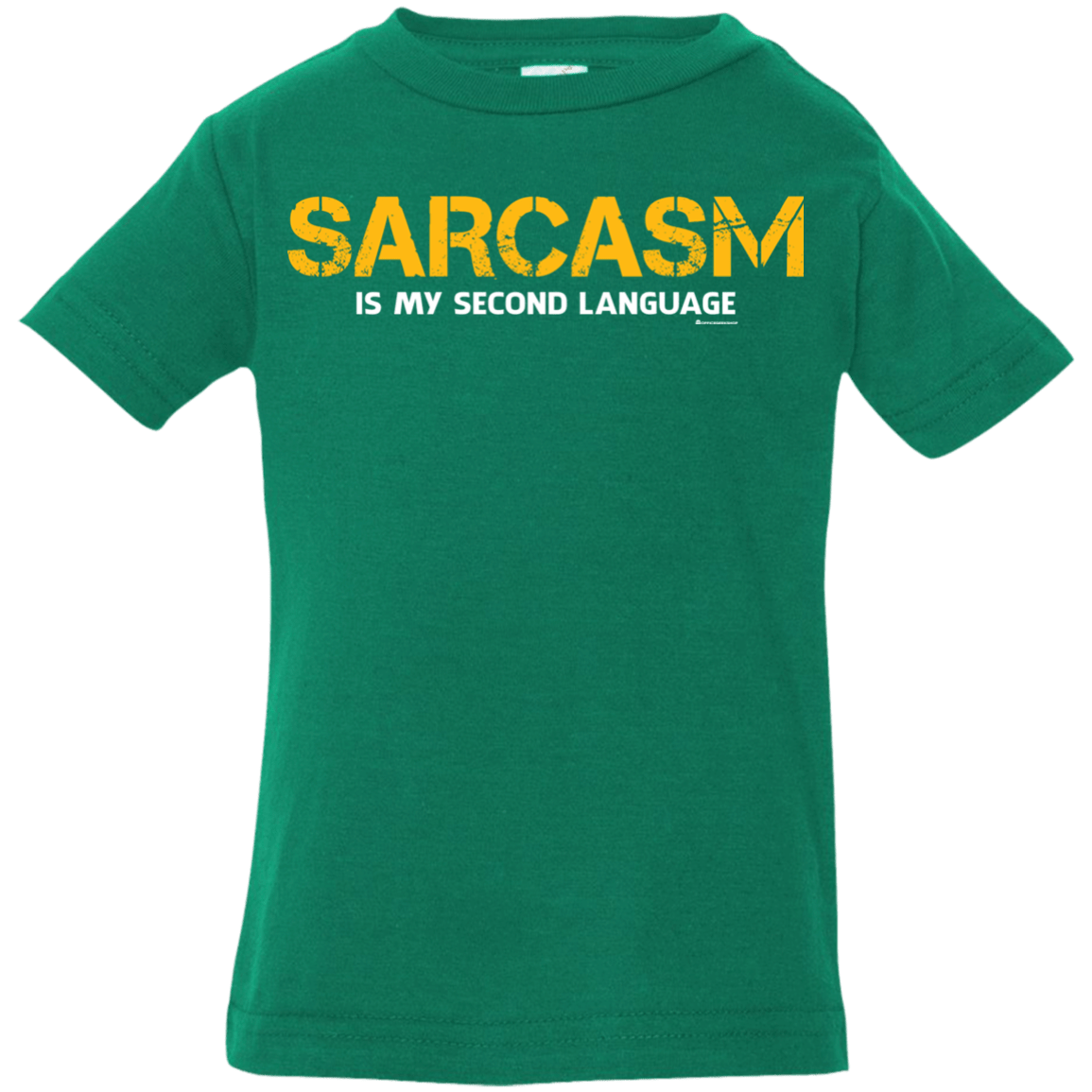 T-Shirts Kelly / 6 Months Sarcasm Is My Second Language Infant Premium T-Shirt
