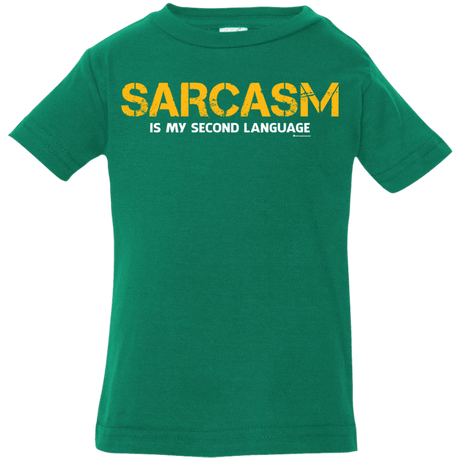 T-Shirts Kelly / 6 Months Sarcasm Is My Second Language Infant Premium T-Shirt