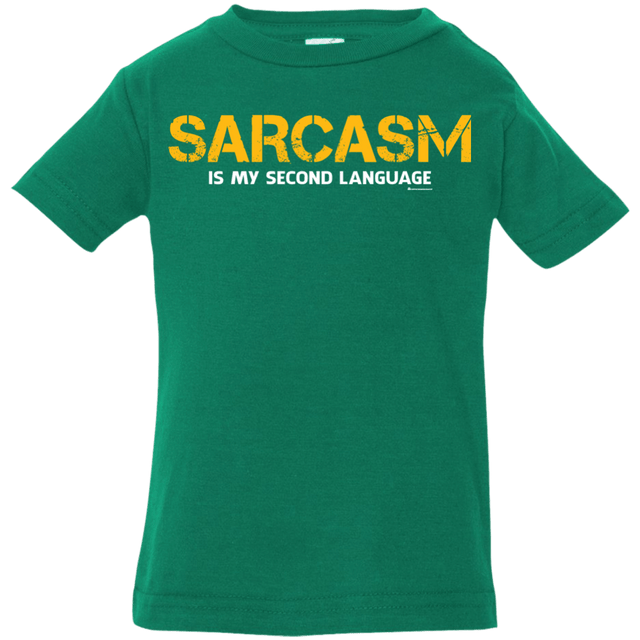 T-Shirts Kelly / 6 Months Sarcasm Is My Second Language Infant Premium T-Shirt