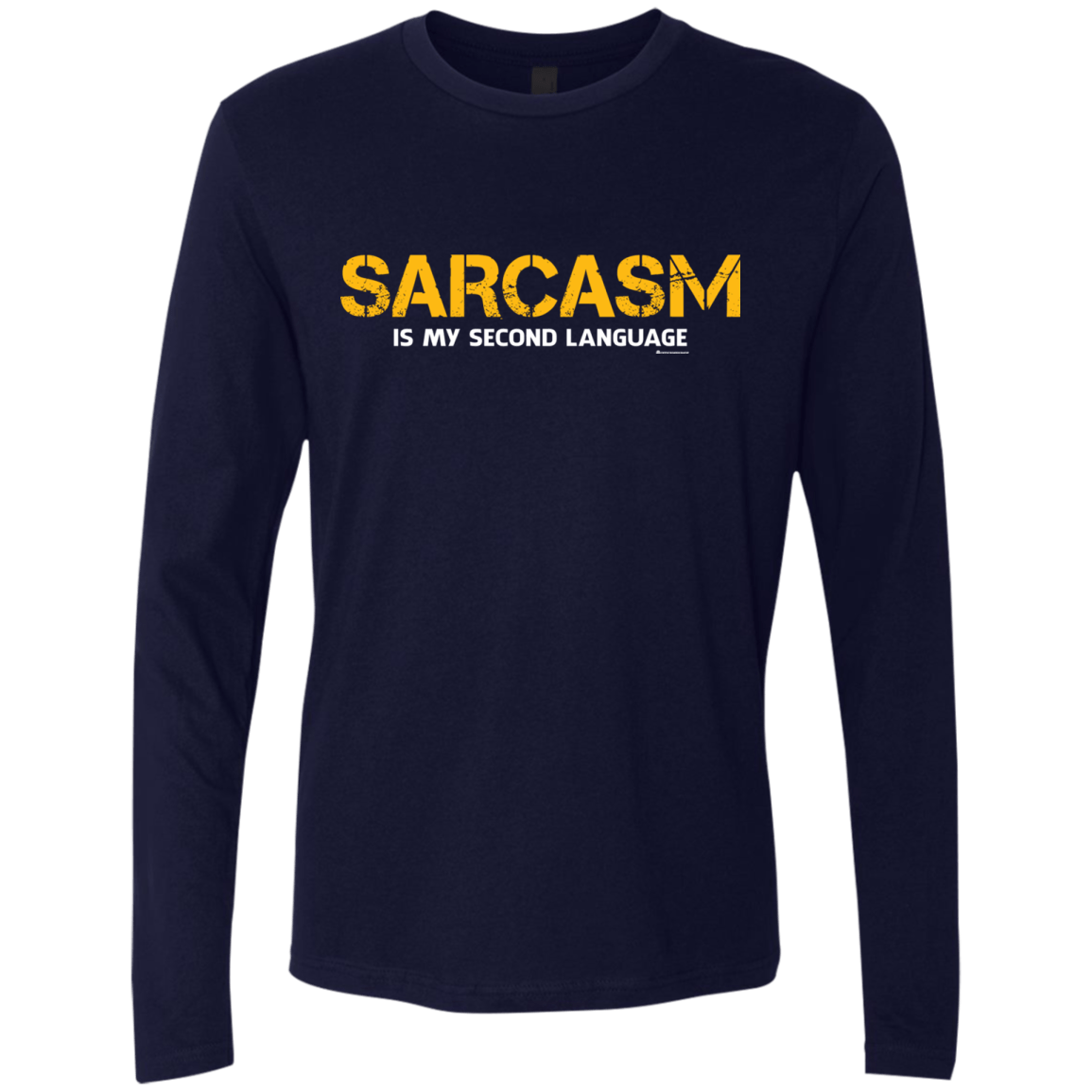 T-Shirts Midnight Navy / Small Sarcasm Is My Second Language Men's Premium Long Sleeve