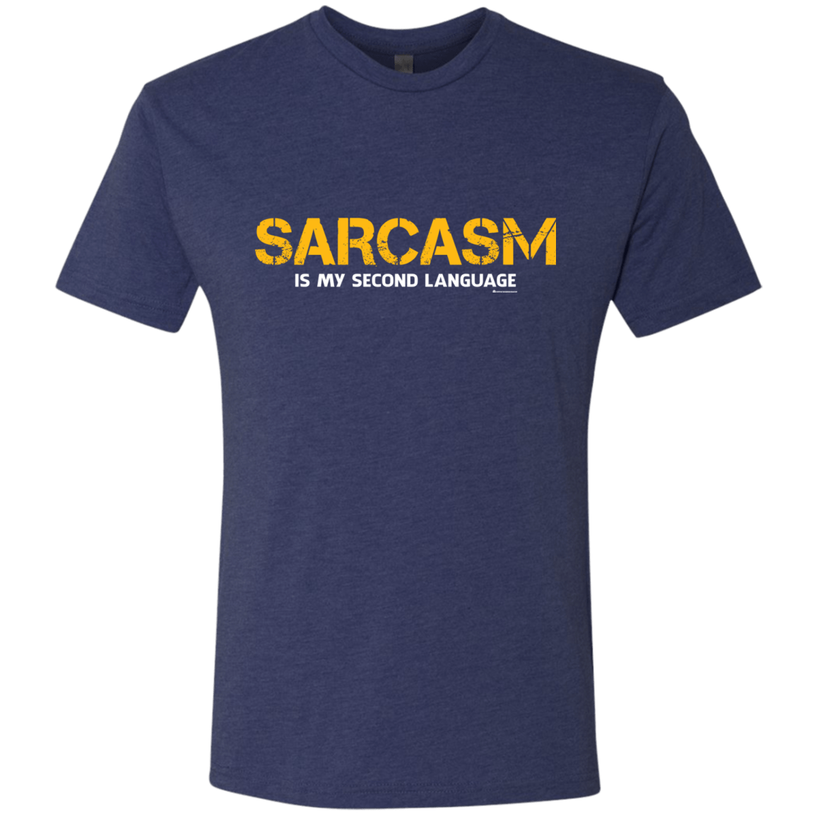 T-Shirts Vintage Navy / Small Sarcasm Is My Second Language Men's Triblend T-Shirt