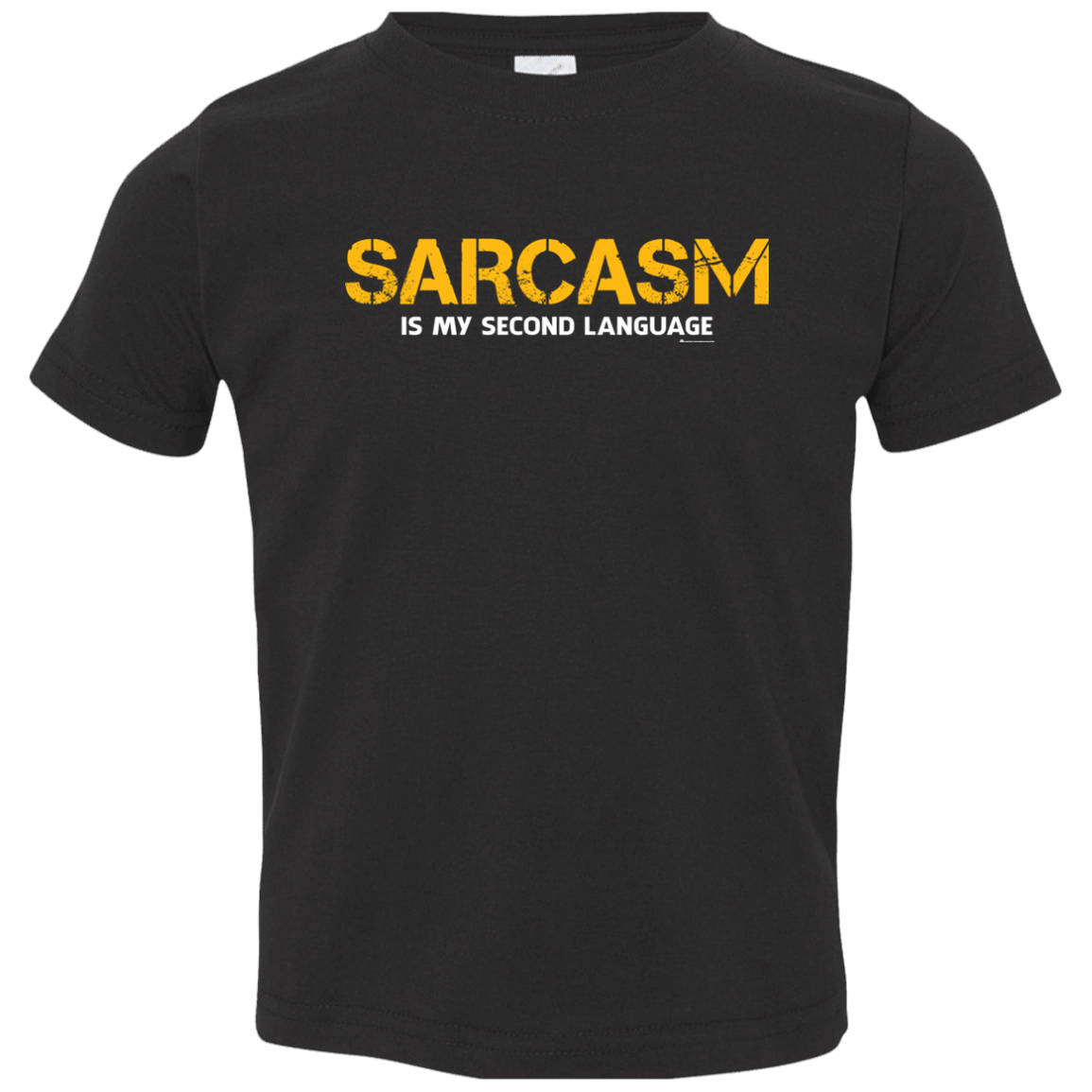 T-Shirts Black / 2T Sarcasm Is My Second Language Toddler Premium T-Shirt