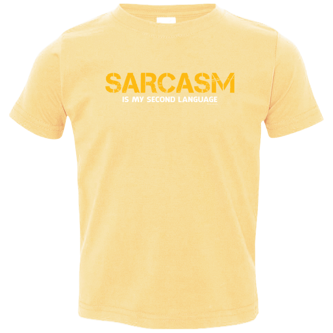 T-Shirts Butter / 2T Sarcasm Is My Second Language Toddler Premium T-Shirt