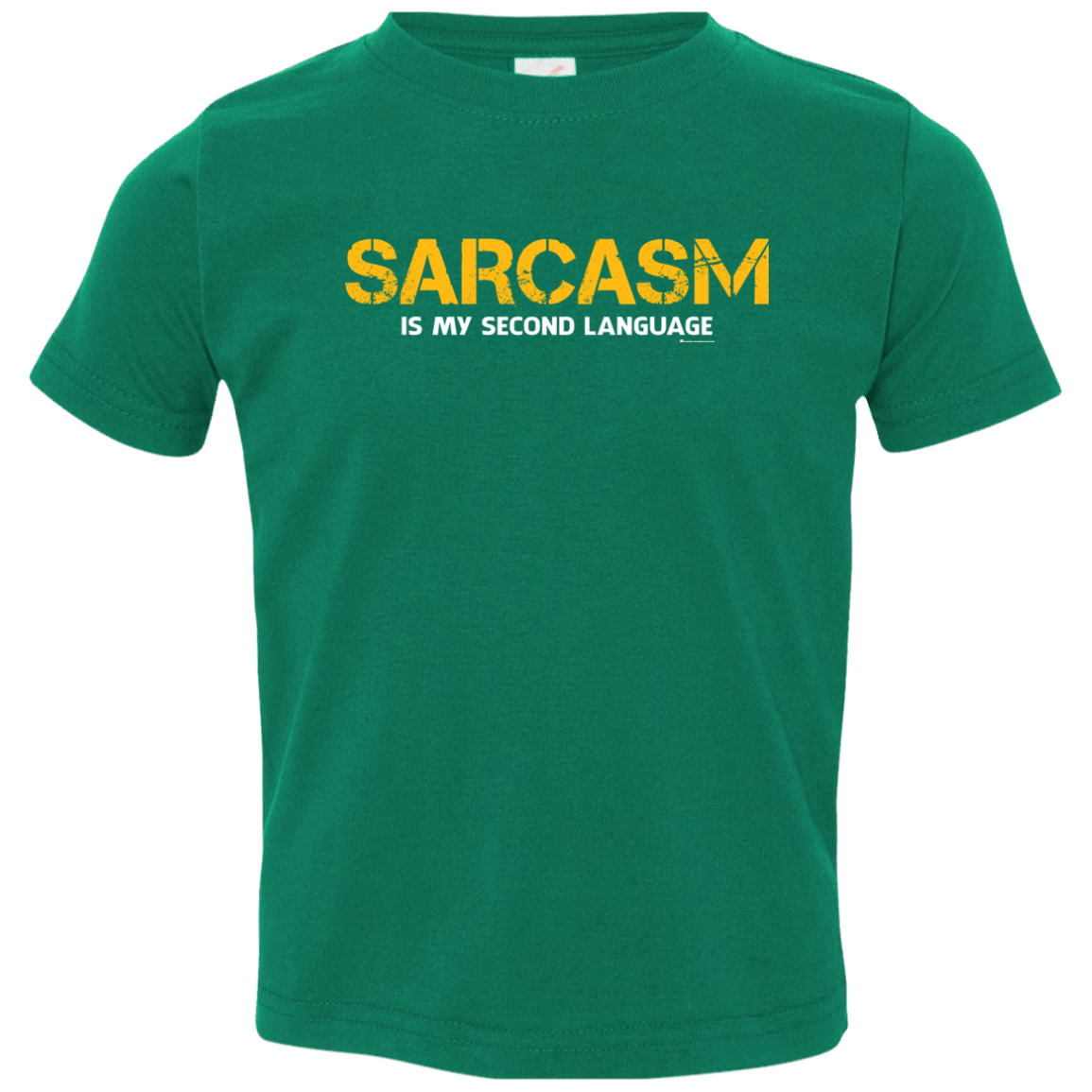 T-Shirts Kelly / 2T Sarcasm Is My Second Language Toddler Premium T-Shirt