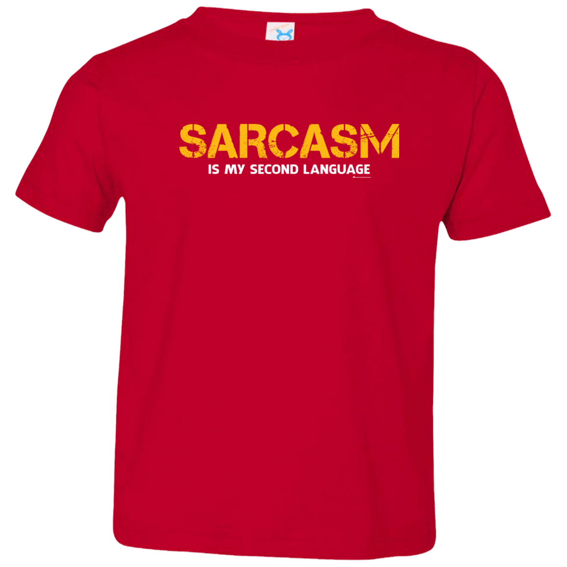 T-Shirts Red / 2T Sarcasm Is My Second Language Toddler Premium T-Shirt