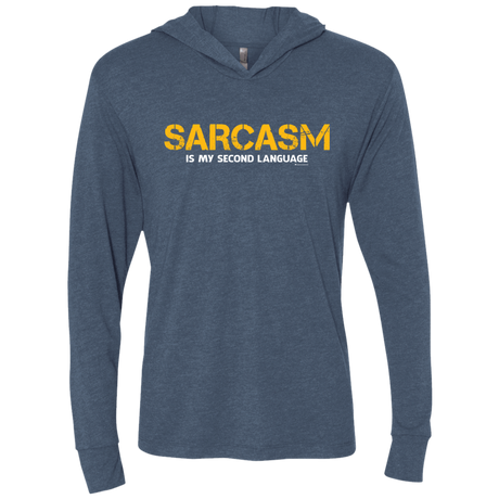 T-Shirts Indigo / X-Small Sarcasm Is My Second Language Triblend Long Sleeve Hoodie Tee