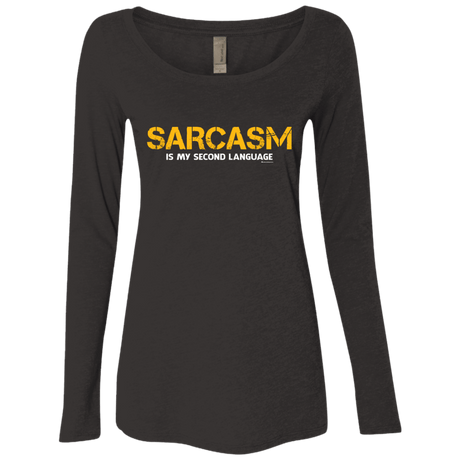 T-Shirts Vintage Black / Small Sarcasm Is My Second Language Women's Triblend Long Sleeve Shirt