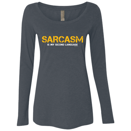 T-Shirts Vintage Navy / Small Sarcasm Is My Second Language Women's Triblend Long Sleeve Shirt