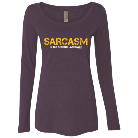 T-Shirts Vintage Purple / Small Sarcasm Is My Second Language Women's Triblend Long Sleeve Shirt