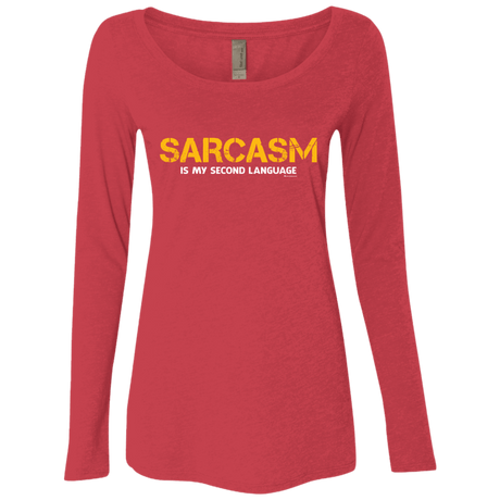 T-Shirts Vintage Red / Small Sarcasm Is My Second Language Women's Triblend Long Sleeve Shirt