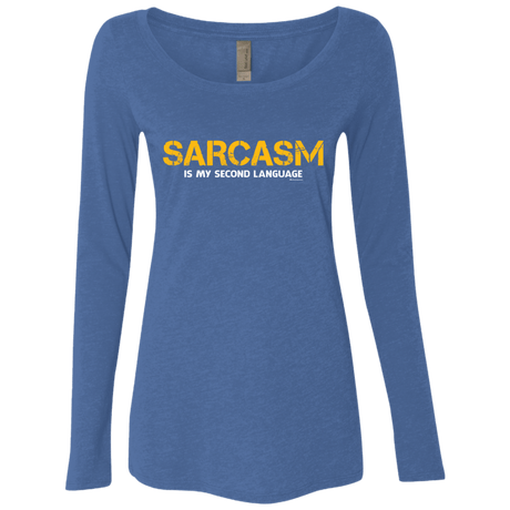 T-Shirts Vintage Royal / Small Sarcasm Is My Second Language Women's Triblend Long Sleeve Shirt