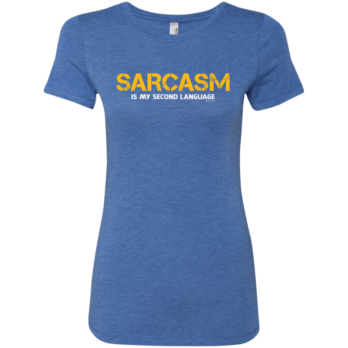 T-Shirts Vintage Royal / Small Sarcasm Is My Second Language Women's Triblend T-Shirt