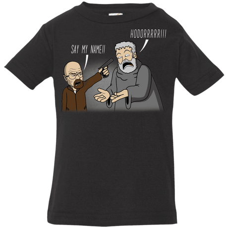 T-Shirts Black / 6 Months Say My Name!! Infant Premium T-Shirt