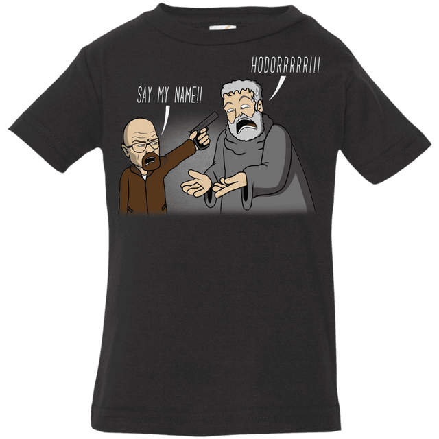 T-Shirts Black / 6 Months Say My Name!! Infant Premium T-Shirt