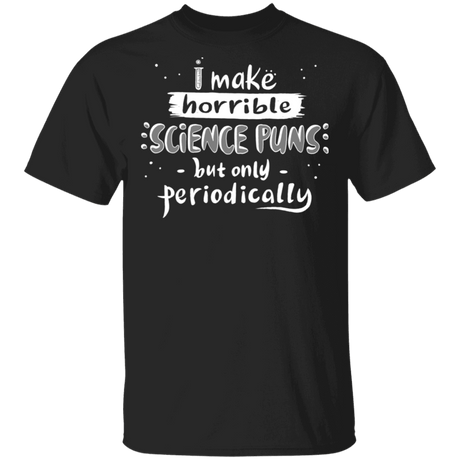 T-Shirts Black / S Science Puns T-Shirt