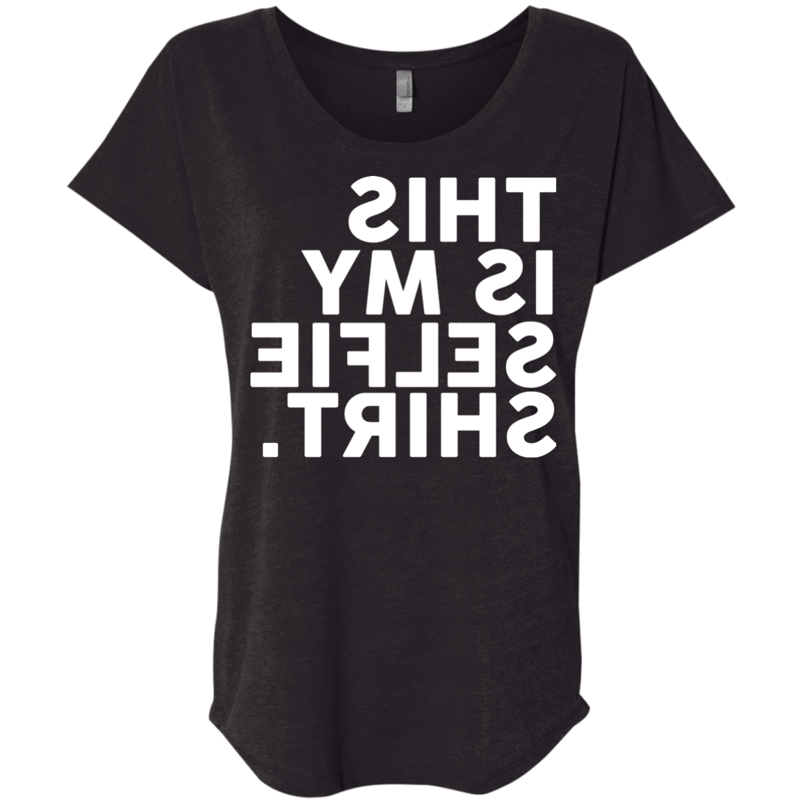 Selfie Shirt Triblend Dolman Sleeve