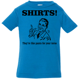 T-Shirts Cobalt / 6 Months Shirts like pants Infant Premium T-Shirt