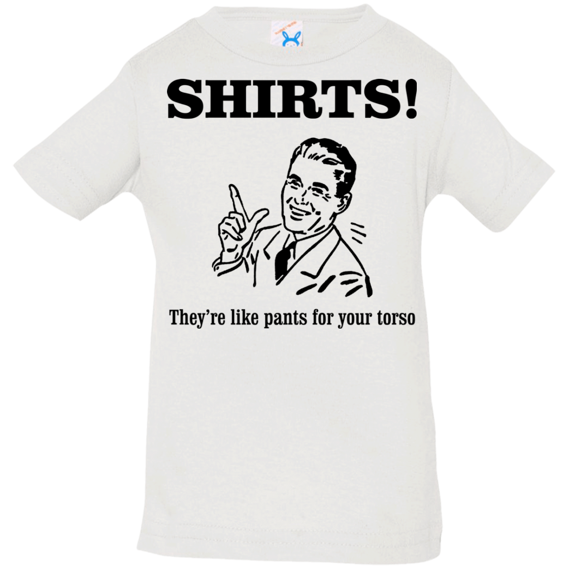 T-Shirts White / 6 Months Shirts like pants Infant Premium T-Shirt