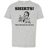 T-Shirts Heather Grey / 2T Shirts like pants Toddler Premium T-Shirt
