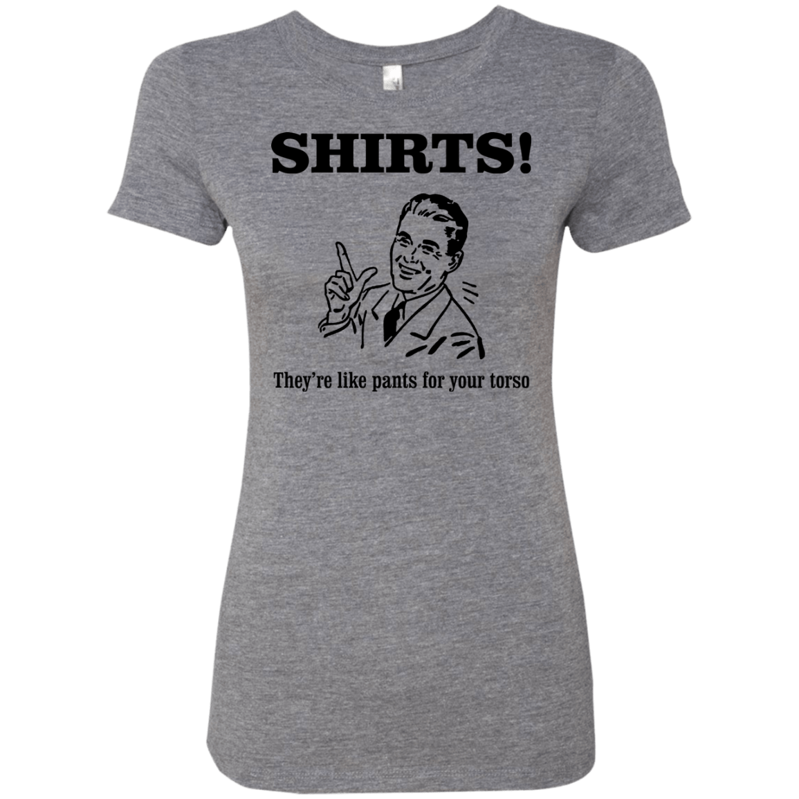 T-Shirts Premium Heather / Small Shirts like pants Women's Triblend T-Shirt