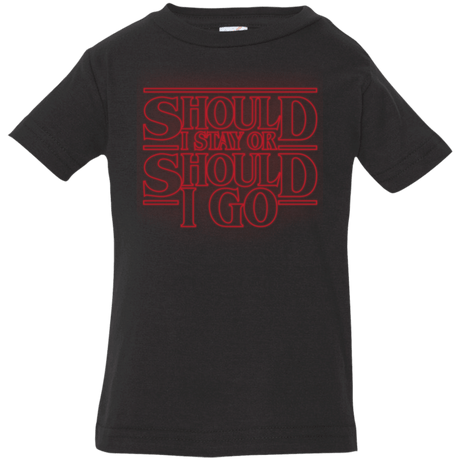 T-Shirts Black / 6 Months Should I Stay Or Should I Go Infant PremiumT-Shirt