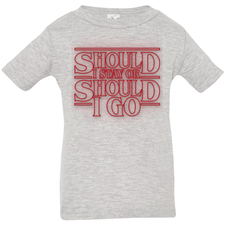T-Shirts Heather / 6 Months Should I Stay Or Should I Go Infant PremiumT-Shirt