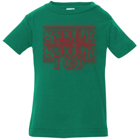 T-Shirts Kelly / 6 Months Should I Stay Or Should I Go Infant PremiumT-Shirt