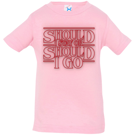 T-Shirts Pink / 6 Months Should I Stay Or Should I Go Infant PremiumT-Shirt