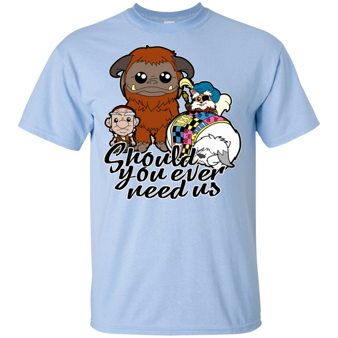 T-Shirts Light Blue / S Should You Ever Need Us T-Shirt