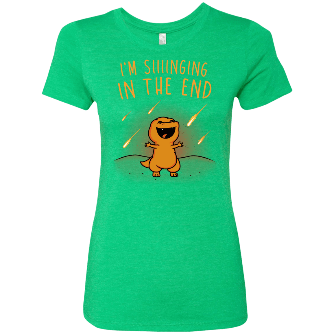 T-Shirts Envy / S Singing in the End Women's Triblend T-Shirt