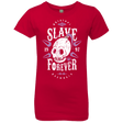 T-Shirts Red / YXS Slave Forever Girls Premium T-Shirt