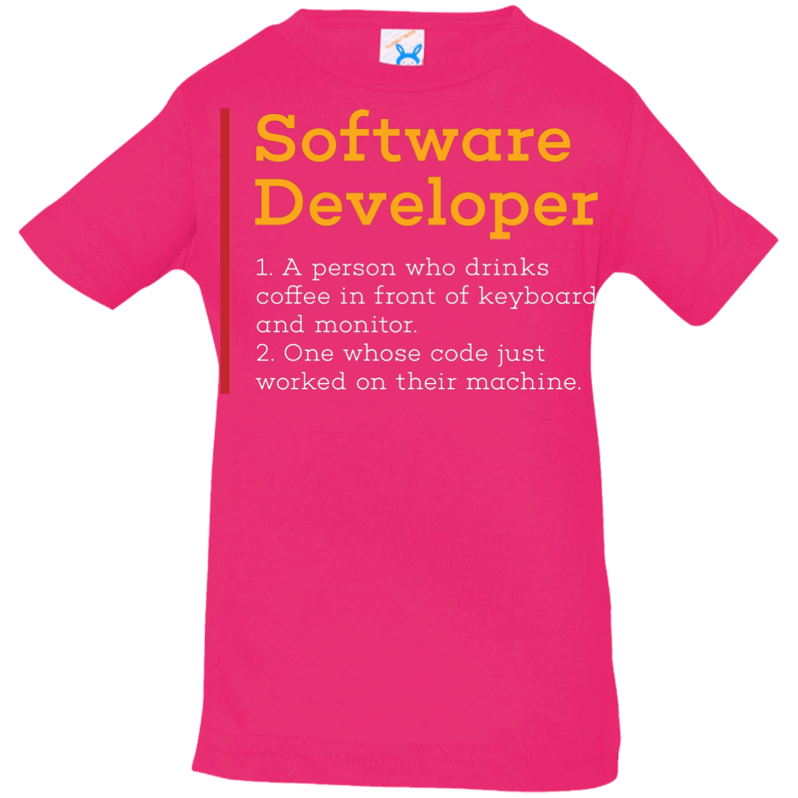 T-Shirts Hot Pink / 6 Months Software Developer Infant Premium T-Shirt