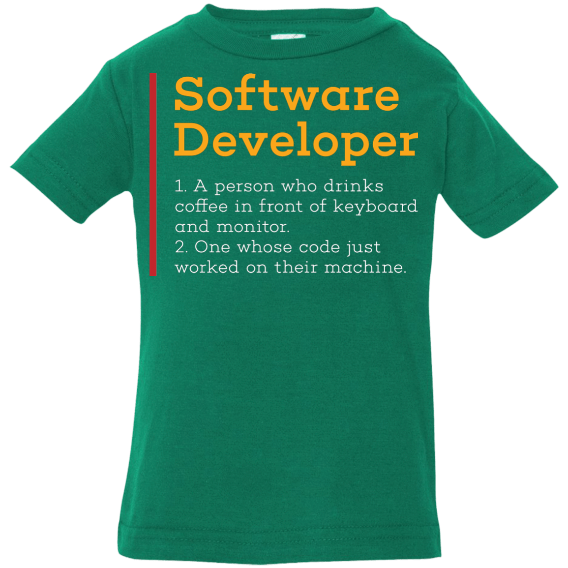 T-Shirts Kelly / 6 Months Software Developer Infant Premium T-Shirt