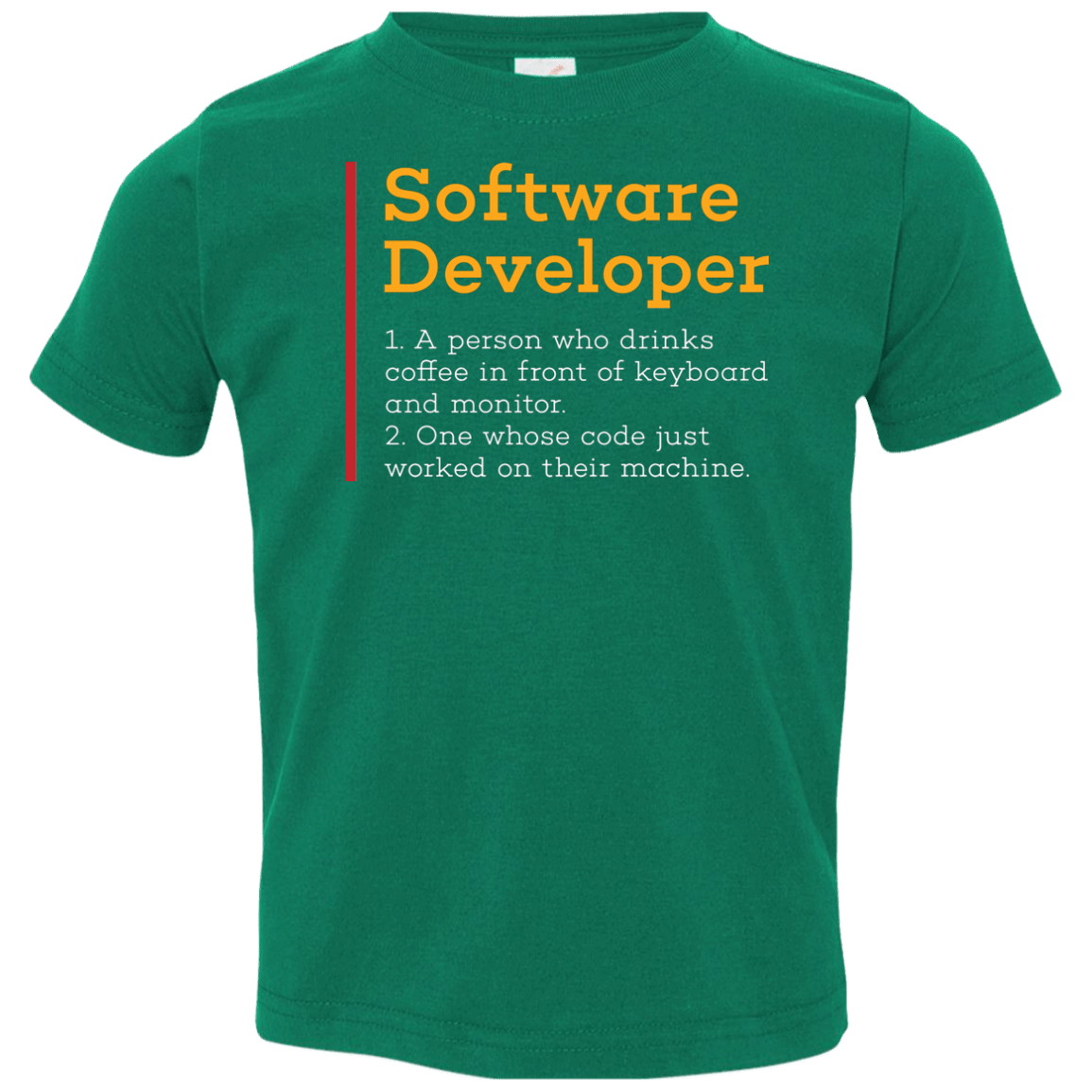 T-Shirts Kelly / 2T Software Developer Toddler Premium T-Shirt