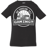 T-Shirts Black / 6 Months Someone Say Gaming Infant Premium T-Shirt