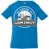 T-Shirts Cobalt / 6 Months Someone Say Gaming Infant Premium T-Shirt