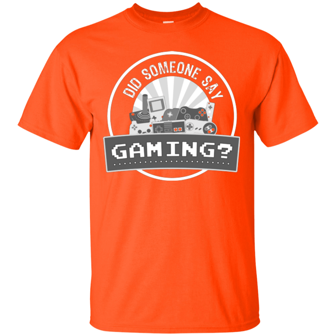 T-Shirts Orange / Small Someone Say Gaming T-Shirt