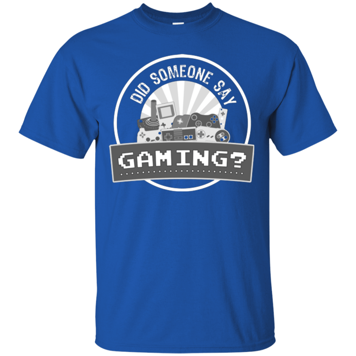 T-Shirts Royal / Small Someone Say Gaming T-Shirt