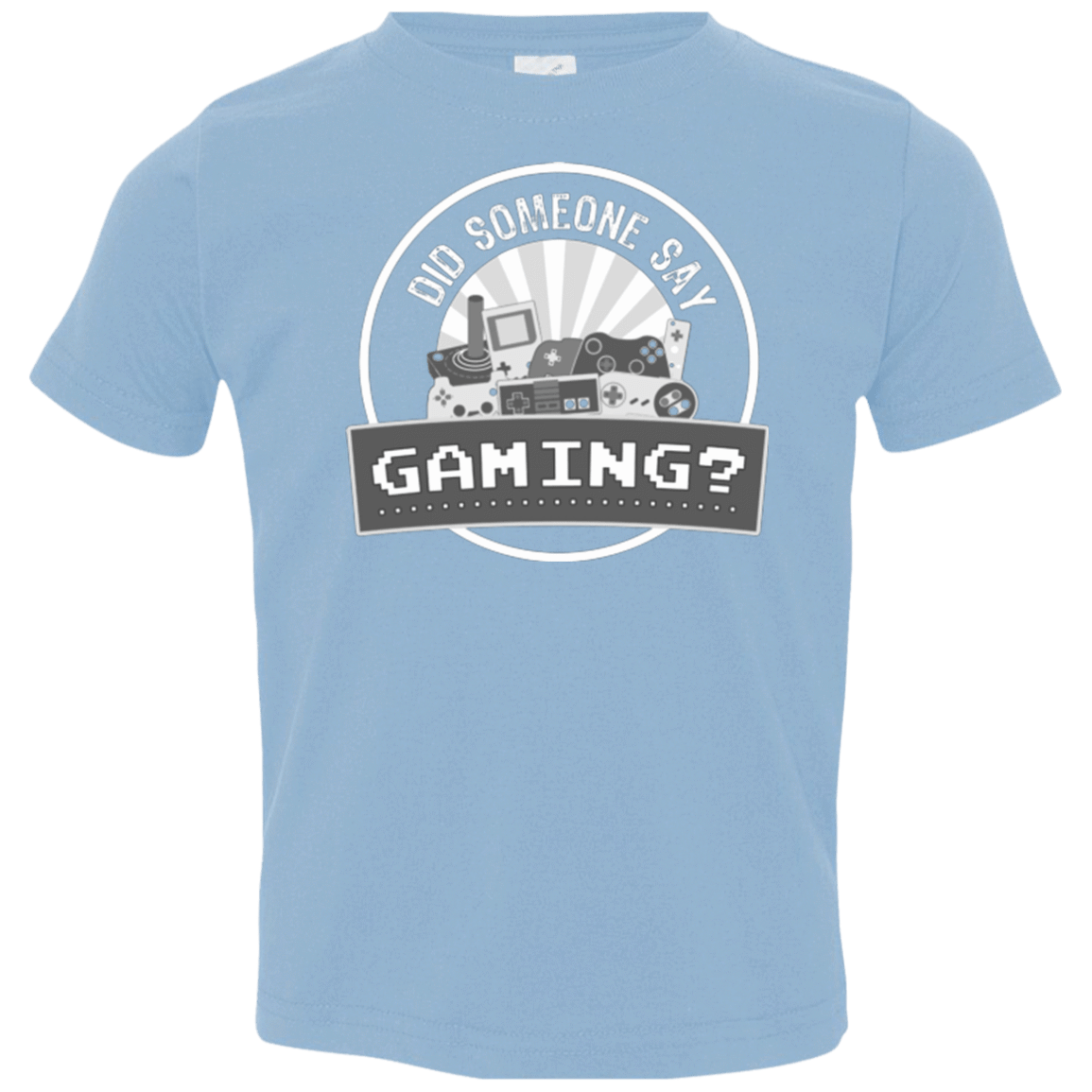 T-Shirts Light Blue / 2T Someone Say Gaming Toddler Premium T-Shirt