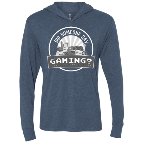 T-Shirts Indigo / X-Small Someone Say Gaming Triblend Long Sleeve Hoodie Tee