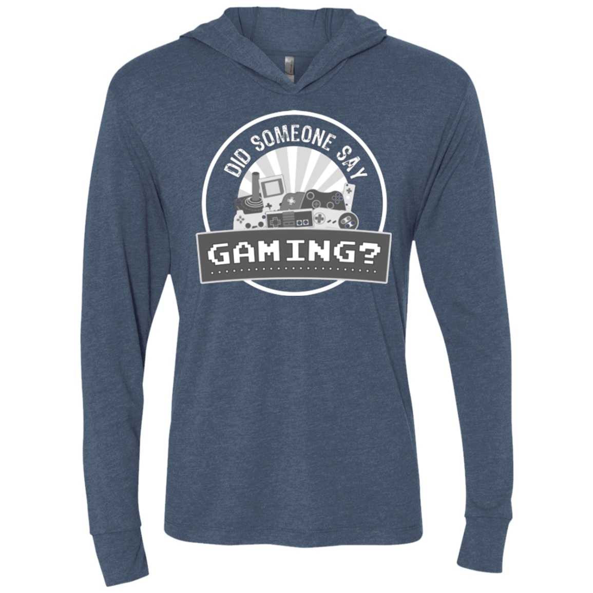 T-Shirts Indigo / X-Small Someone Say Gaming Triblend Long Sleeve Hoodie Tee