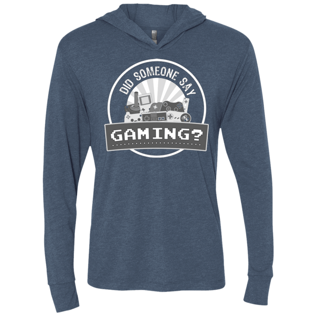 T-Shirts Indigo / X-Small Someone Say Gaming Triblend Long Sleeve Hoodie Tee