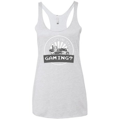 T-Shirts Heather White / X-Small Someone Say Gaming Women's Triblend Racerback Tank