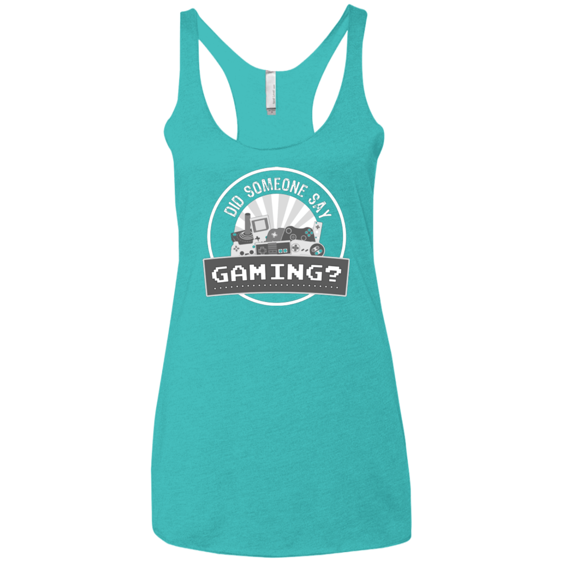 T-Shirts Tahiti Blue / X-Small Someone Say Gaming Women's Triblend Racerback Tank