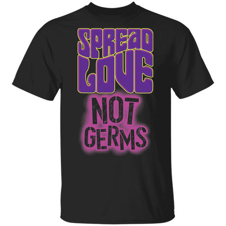 T-Shirts Black / S Spread Love Not Germs T-Shirt