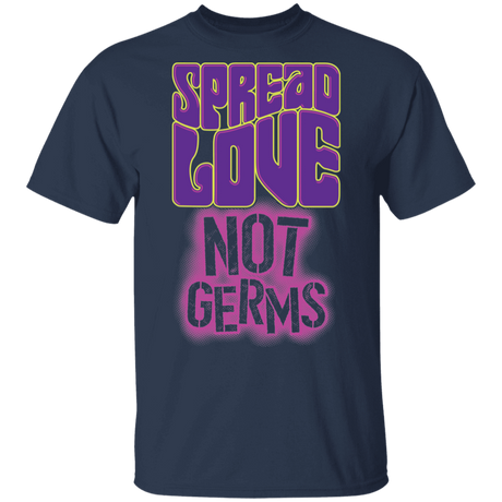 T-Shirts Navy / S Spread Love Not Germs T-Shirt