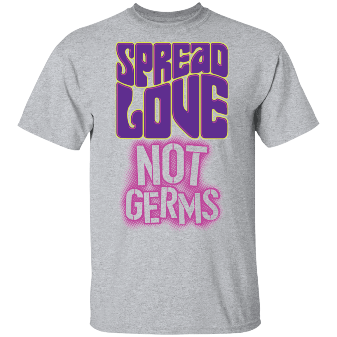 T-Shirts Sport Grey / S Spread Love Not Germs T-Shirt