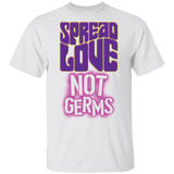 T-Shirts White / S Spread Love Not Germs T-Shirt