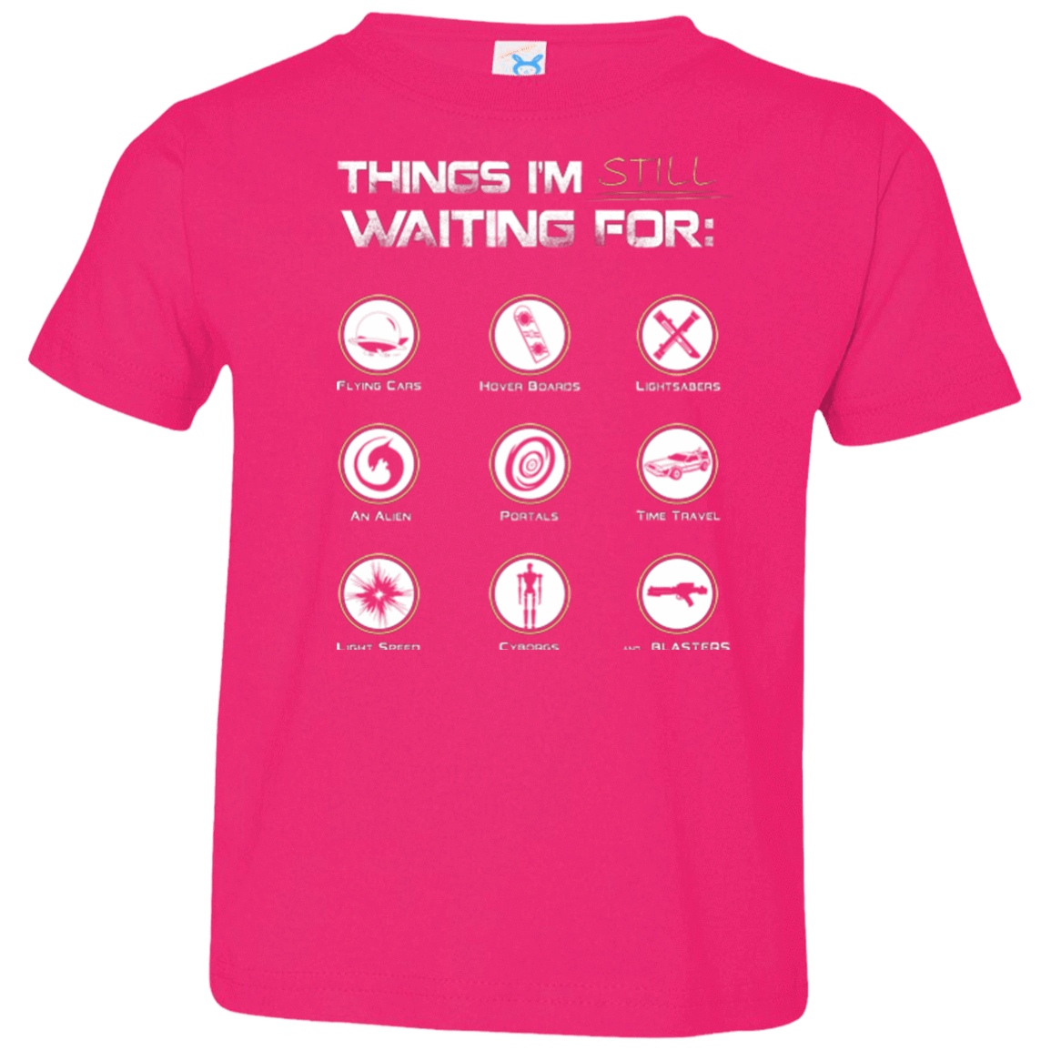 T-Shirts Hot Pink / 2T Still Waiting Toddler Premium T-Shirt